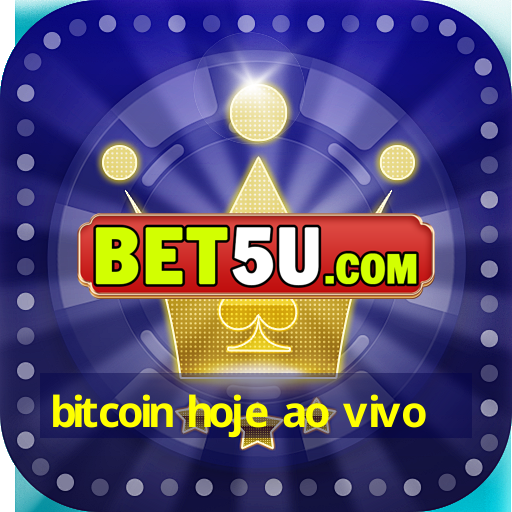 bitcoin hoje ao vivo